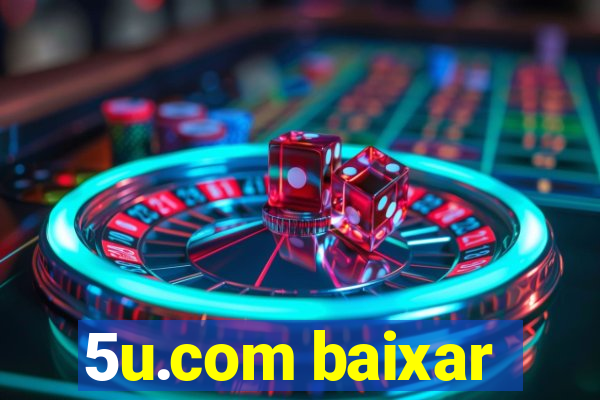 5u.com baixar